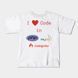 (back-and-front-print) I love Code in PHP, MySQL & CodeIgniter Kids T-Shirt